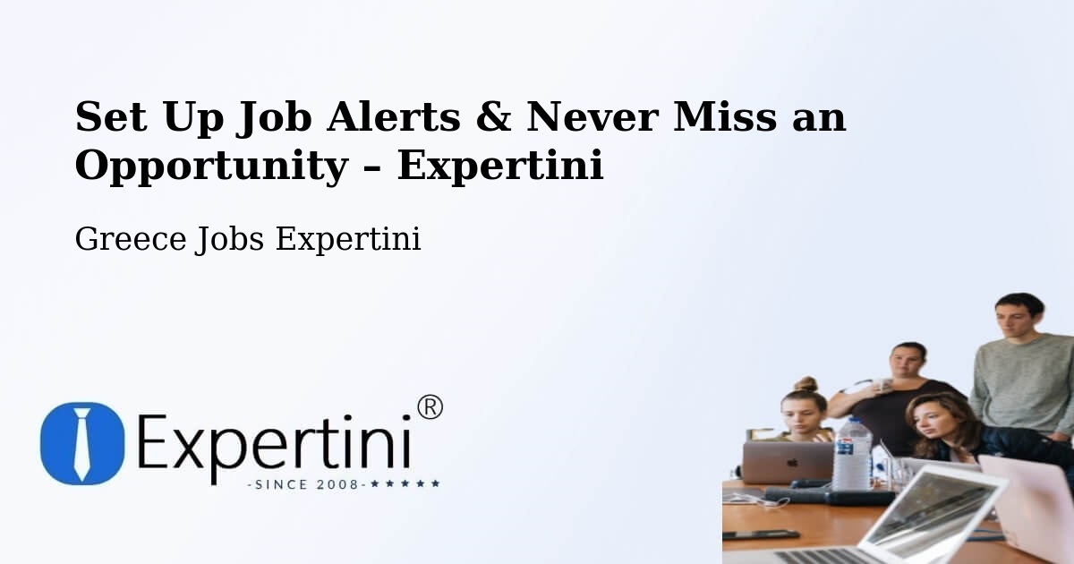 Job Alerts Guide – Get Notified About New Jobs in Péta - Péta, Greece Jobs Expertini