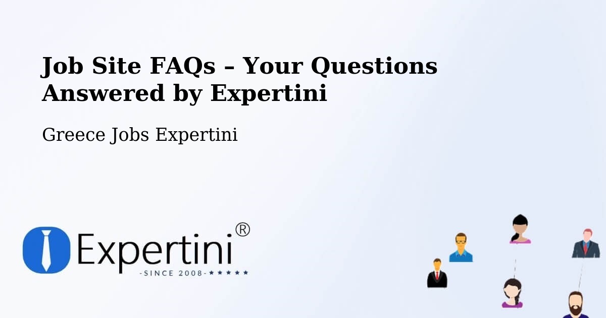 Job Site FAQs – Frequently Asked Questions – Péta - Péta, Greece Jobs Expertini