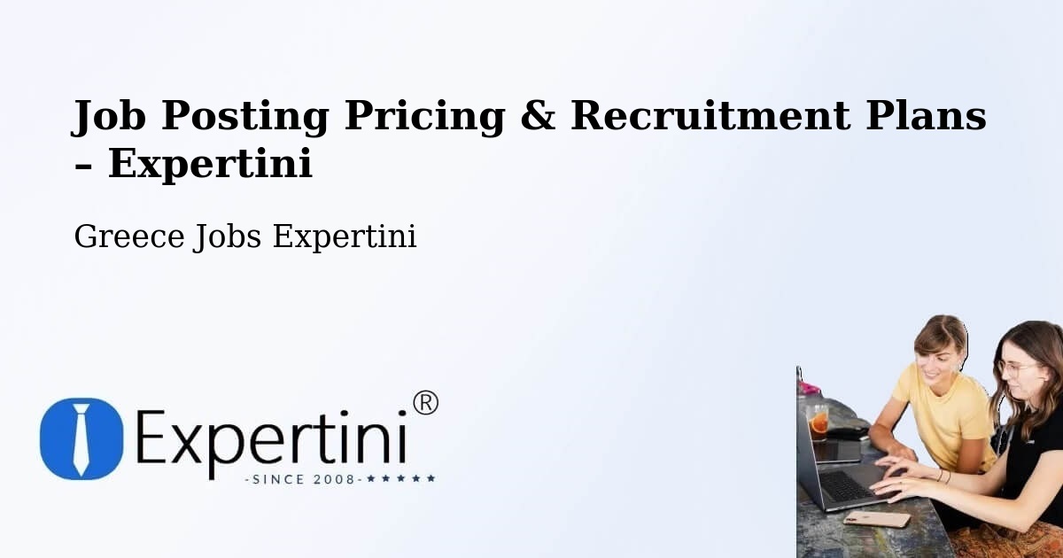 Job Posting Pricing & Recruitment Plans – Péta - Péta, Greece Jobs Expertini